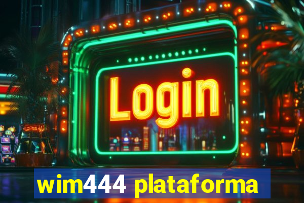 wim444 plataforma